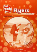 Kniha: Get Ready for Flyers Teacher´s Book (Tamzin Thompson). Oxford University Press, 2013