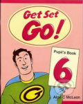 Kniha: Get Set Go! 6: Pupil´s Book (Alan McLean)