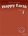 Happy Earth 1: Teacher´s Book - Sue Parminter, Bill Bowler, Oxford University Press, 2002