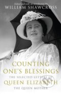 Counting One&#039;s Blessings - William Shawcross, Pan Macmillan, 2012