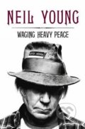 Kniha: Waging Heavy Peace (Neil Young). Viking, 2012