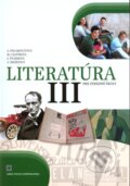 Literatúra III. pre stredné školy (Učebnica) - Alena Polakovičová, Milada Caltíková, Orbis Pictus Istropolitana, 2012