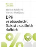 DPH ve zdravotnictví, školství a sociálních službách - Zdeňka Hušáková, Martina Matějková, C. H. Beck, 2012