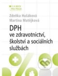 Kniha: DPH ve zdravotnictví, školství a sociálních službách (Zdeňka Hušáková a Martina Matějková). C. H. Beck, 2012