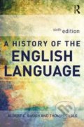 A History of the English Language - Albert C. Baugh, Routledge, 2012