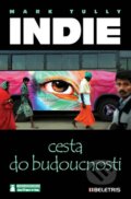 Kniha: Indie - Cesta do budoucnosti (Mark Tully). BELETRIS, 2012