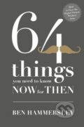 64 things you need to know now for then - Ben Hammersley, Hodder Paperback, 2012