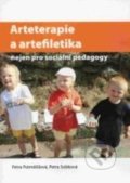 Arteterapie a artefiletika nejen pro sociální pedagogy - Petra Potměšilová, Petra Sobková, Univerzita Palackého v Olomouci, 2012