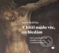 V kříži najdu vše, co hledám - Josef Hrdlička, Karmelitánské nakladatelství, 2022