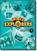 World Explorers 1: Activity Book - Sarah Phillips, Oxford University Press, 2012