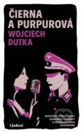Čierna a purpurová - Wojciech Dutka, Lindeni, 2022