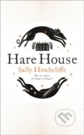Hare House - Sally Hinchcliffe, Pan Macmillan, 2022