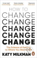 How to Change - Katy Milkman, Ebury, 2022