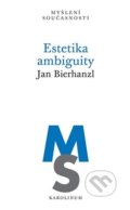 Estetika ambiguity - Jan Bierhanzl, Karolinum, 2022