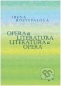Opera a literatura. Literatura a opera - Irena Rozsypalová, JAMU, 2022