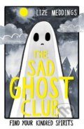 The Sad Ghost Club 1 - Lize Meddings, Hachette Illustrated, 2021