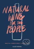 Natural Wine for the People - Alice Feiring, Ten speed, 2019