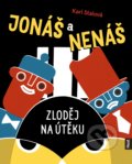 Jonáš a Nenáš: Zloděj na útěku - Kari Stai, 2022