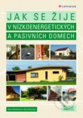 Jak se žije v nízkoenergetických a pasivních domech - Aleš Brotánek, Klára Brotánková, Grada, 2012