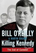 Kniha: Killing Kennedy (Bill O'Reilly). MacMillan, 2012