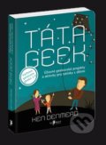 Táta Geek - Ken Denmead, Jan Melvil publishing, 2012