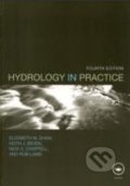 Hydrology in Practice - Elizabeth M. Shaw, Rob Shaw, Taylor & Francis Books, 2010