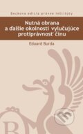 Kniha: Nutná obrana a ďalšie okolnosti vylučujúce protiprávnosť činu (Eduard Burda). C. H. Beck, 2012