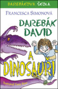 Darebák David a dinosauři - Francesca Simon, Argo, 2012