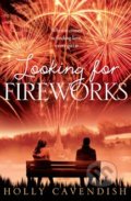 Looking for Fireworks - Holly Cavendish, 2012