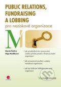 Public relations, fundraising a lobbing pro neziskové organizace - Marek Šedivý, Olga Medlíková, 2012