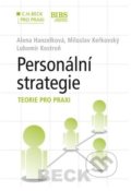 Personální strategie - krok za krokem - Alena Hanzelková, Miloslav Keřkovský, Lubomír Kostroň, C. H. Beck, 2012