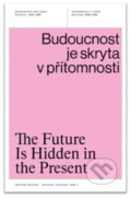 Budoucnost je skryta v přítomnosti - Veronika Rollová, Karolína Jirkalová, UMPRUM, 2022