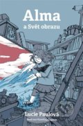 Kniha: Alma a svět obrazu (Lucie Paulová). Paseka, 2022
