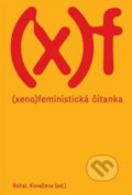 Kniha: Xenofeministická čítanka (Elizabet Kovačeva a Vít Bohal). Display, 2022