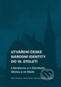 Kniha: Utváření české národní identity do 19. století (David  Franta, Marie Čechová a Martina  Spěváčková). Západočeská univerzita v Plzni, 2022
