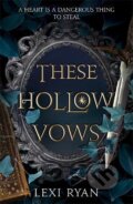 Kniha: These Hollow Vows (Lexi Ryan). Hodder and Stoughton, 2021