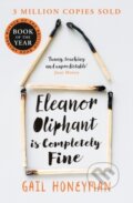 Eleanor Oliphant is Completely Fine - Gail Honeyman, HarperCollins Publishers, 2017