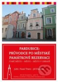 Pardubice - Průvodce po městské památkové rezervaci - Pavel Thein, Knihy s úsměvem, 2022