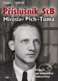 Kniha: Příslušník StB Miroslav Pich-Tůma (Prokop Tomek). Svět křídel, 2022