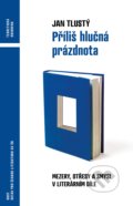 Kniha: Příliš hlučná prázdnota (Jan Tlustý). Host, 2022