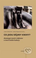Kniha: Co jsou dějiny knihy? (Jiřina Šmejkalová a Lenka Pořízková). Academia, 2022