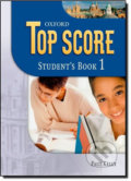 Top Score 1: Student´s Book - Paul Kelly, Oxford University Press, 2007