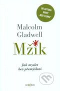 Mžik - Malcolm Gladwell, Dokořán, 2012