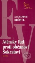 Aténsky ľud proti občanovi Sokratovi - Alexander Bröstl, 2006