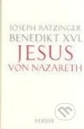 Jesus von Nazareth - Joseph Ratzinger - Benedikt XVI., Verlag Herder, 2007