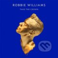 Hudobné CD: Robbie Williams: Take The Crown (Universal Music). Universal Music, 2012