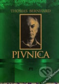 Pivnica - Thomas Bernhard, Vydavateľstvo Spolku slovenských spisovateľov, 2005