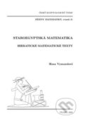 Staroegyptská matematika. Hieratické matematické texty - Hana Vymazalová, Český egyptologický ústav, 2007