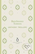 Barchester Towers - Anthony Trollope, Penguin Books, 2012
