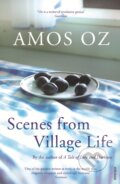 Scenes from Village Life - Amos Oz, Vintage, 2012